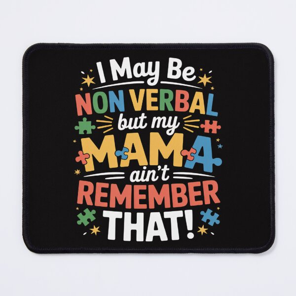 Item preview, I May Be Non Verbal But My Mama Ain't Remember That Autism designed and sold by teltvitossuilea.