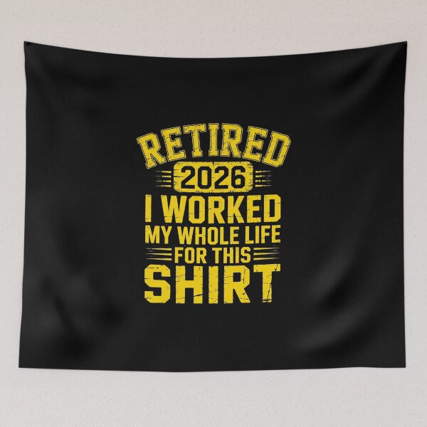 Item preview,  Retired 2026 – I Worked My Whole Life for This Shirt Funny Retirement designed and sold by w66aboo.