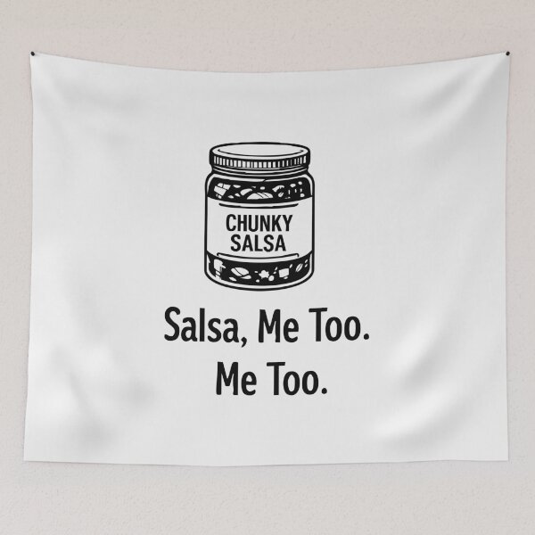 Item preview, salsa me too salsa me too designed and sold by CloudyPress.