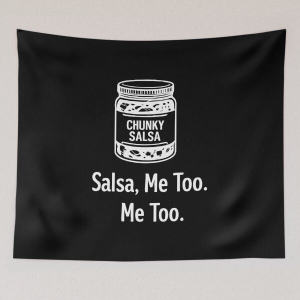 Item preview, salsa me too salsa me too designed and sold by CloudyPress.