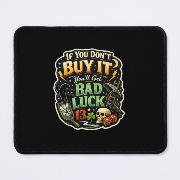 Item preview, If You Don’t Buy It, You’ll Get Bad Luck designed and sold by Chahika Designs.