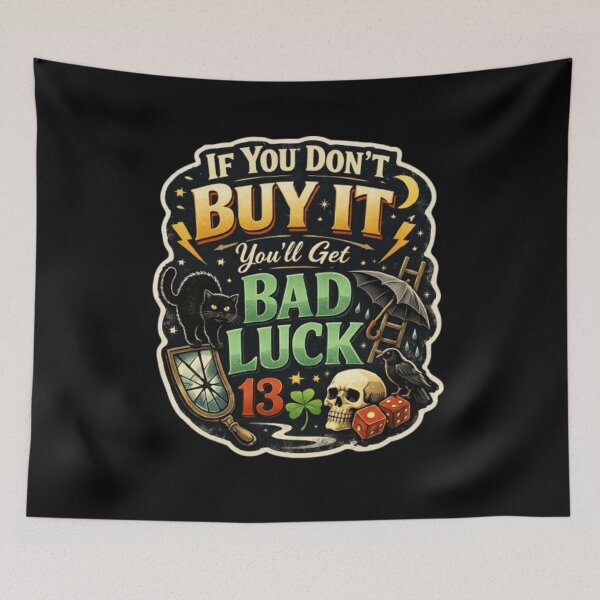 Item preview, If You Don’t Buy It, You’ll Get Bad Luck designed and sold by Chahika Designs.