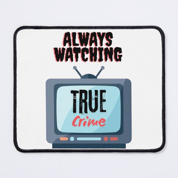 Item preview, Always watching true crime design designed and sold by Sunmoonx.