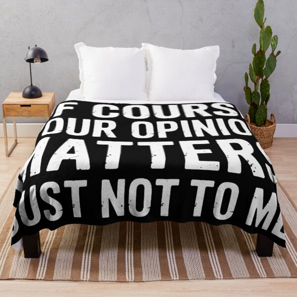 Item preview, Of Course Your Opinion Matters Just Not To Me designed and sold by garetylamar.