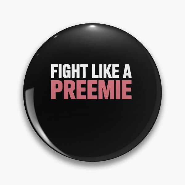 Item preview, Fight Like A Preemie Prematurity Awareness designed and sold by Moxizz.