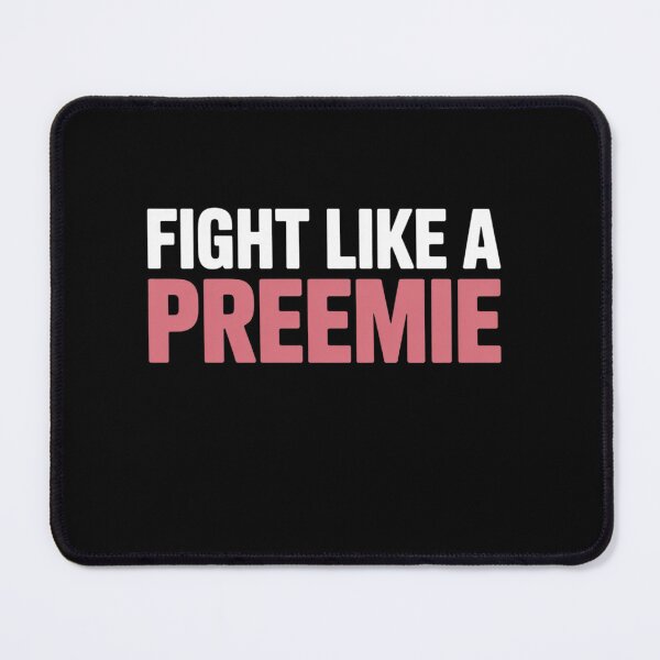 Item preview, Fight Like A Preemie Prematurity Awareness designed and sold by Moxizz.