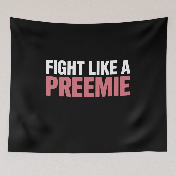 Item preview, Fight Like A Preemie Prematurity Awareness designed and sold by Moxizz.