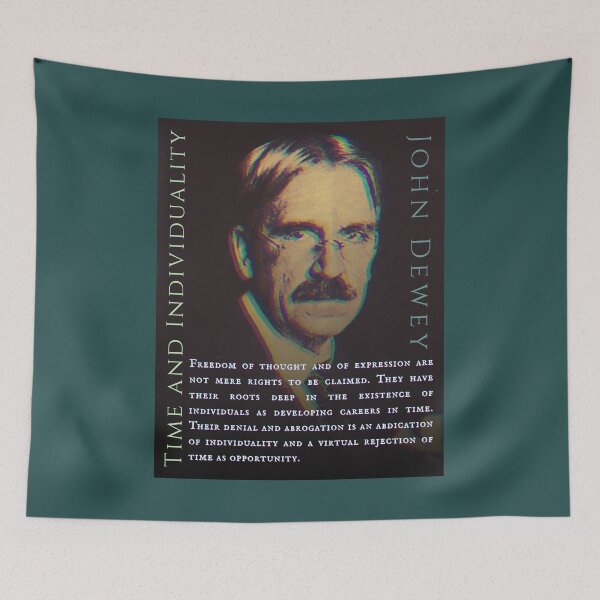 Item preview, ohn Dewey quote: Freedom of thought and of expression are not mere rights to be claimed. They have their roots deep in the existence of individuals... designed and sold by artbleed.