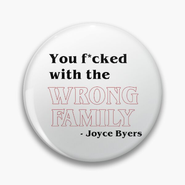 Item preview, You f*cked with the WRONG FAMILY! ST5 Finale designed and sold by Anouck Heyer.
