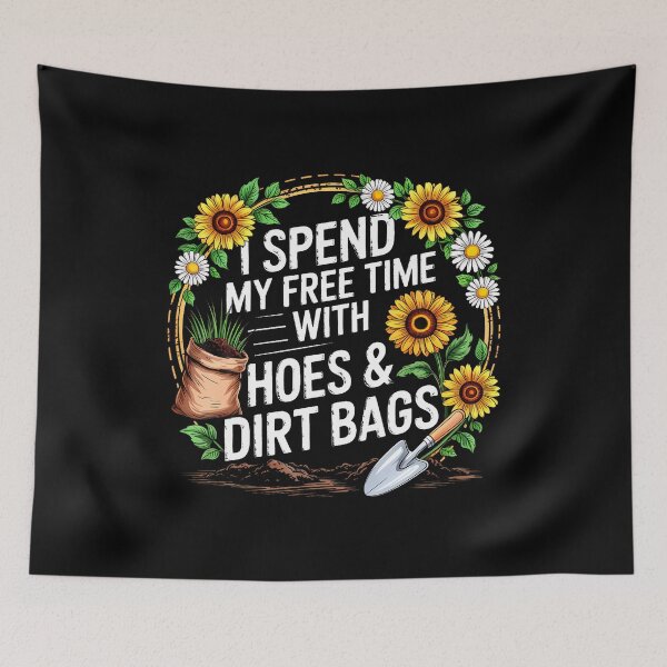 Item preview, Funny I Spend My Free Time With Hoes Dirt Bags Gardening designed and sold by elihletoriong.