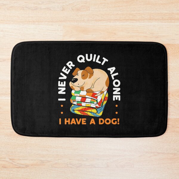 Item preview, I Never Quilt Alone I Have A Dog Sewing Quilter Quilting designed and sold by pfanodlnazb.