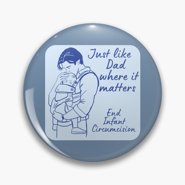 Item preview, Just like Dad where it matters - End Infant Circumcision designed and sold by EvergreenRevolt.