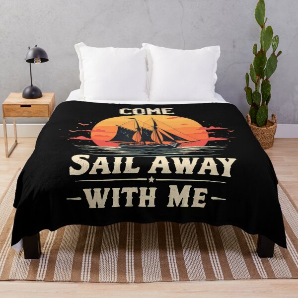 Item preview, Come Sail Away With Me Sailing Boat Lover And Sailor Sail designed and sold by pfanodlnazb.