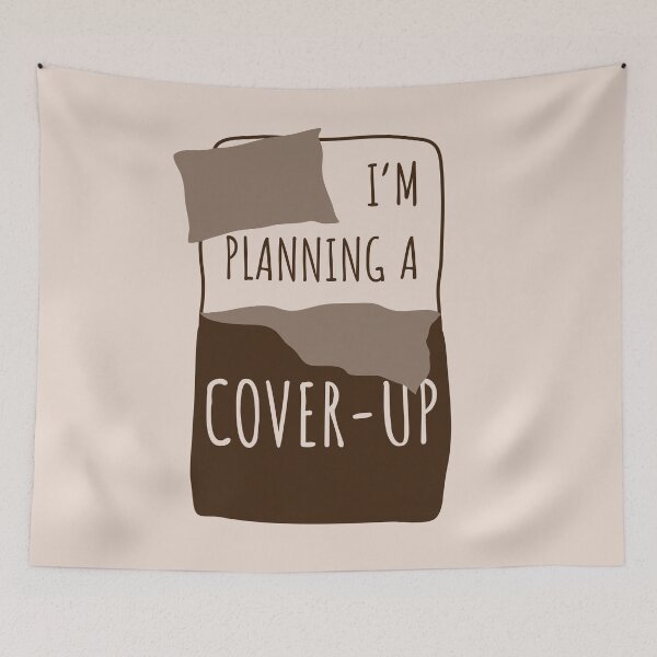 Item preview, I'm Planning a Cover-Up designed and sold by Josh Meyer Designs.