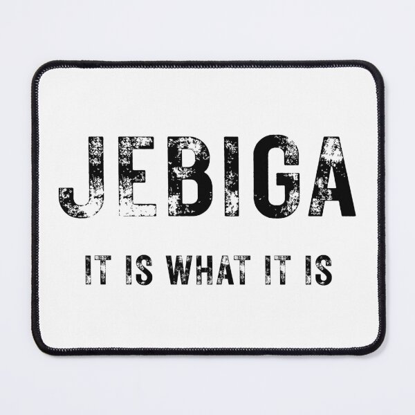 Item preview, Jebiga: It Is What It Is designed and sold by Ajoj Supply Co..