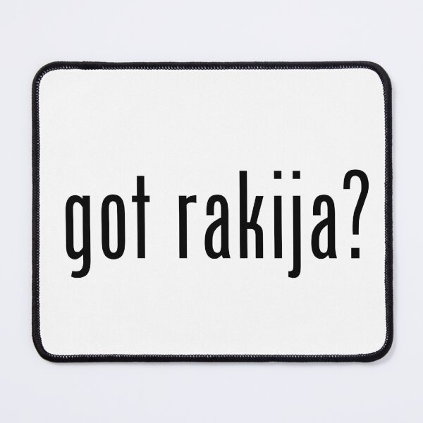 Item preview, got rakija? designed and sold by Ajoj Supply Co..