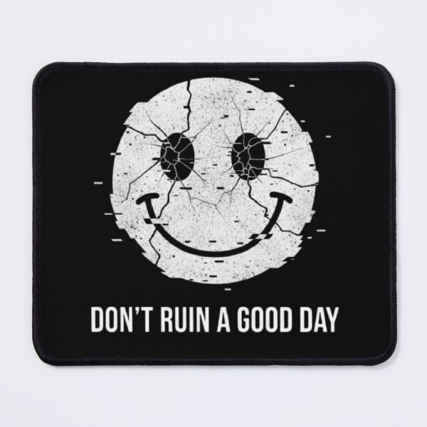 Item preview, Don't ruin a good day. Broken Smiley designed and sold by ALL ART .