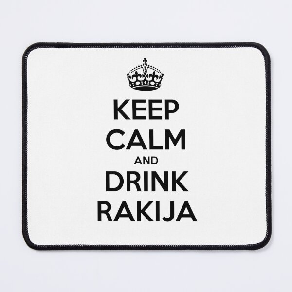 Item preview, Keep Calm and Drink Rakija designed and sold by Ajoj Supply Co..