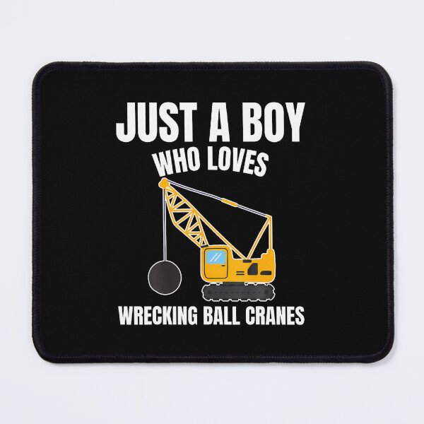 Item preview, Just A Boy Who Loves Wrecking Ball Cranes Construction designed and sold by desuyomoskov7.