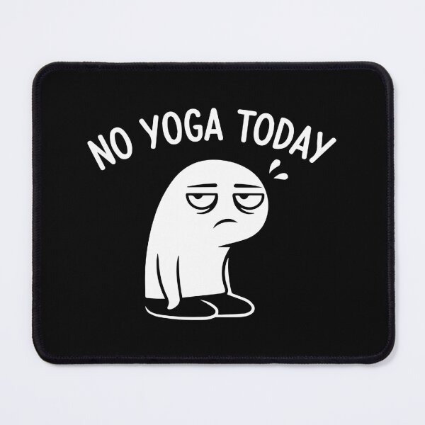 Item preview, No Yoga Today Funny Sad Figure Sarcastic Pun Sports designed and sold by Kestovi.