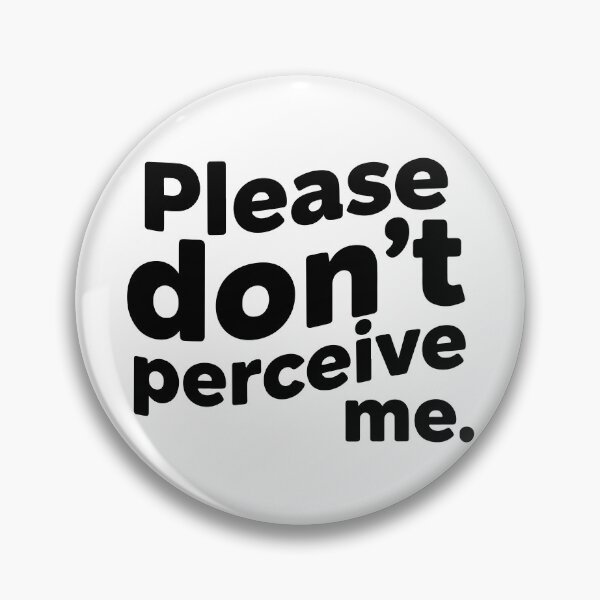 Item preview, Funny Please Don't perceive me designed and sold by Kestovi.