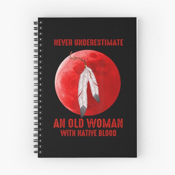 Item preview, Never Underestimate An Old Woman With Native Blood designed and sold by cordfried3h.