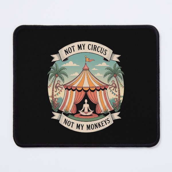 Item preview, Not My Monkey Not My Circus Monkey Quotes designed and sold by TeamLequid.