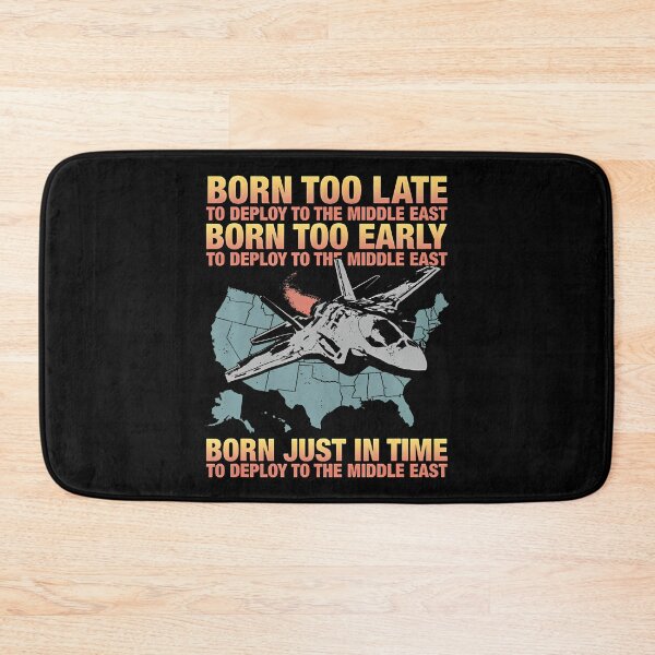 Item preview, Born Too Late To Deploy To The Middle East designed and sold by jayeshainch.