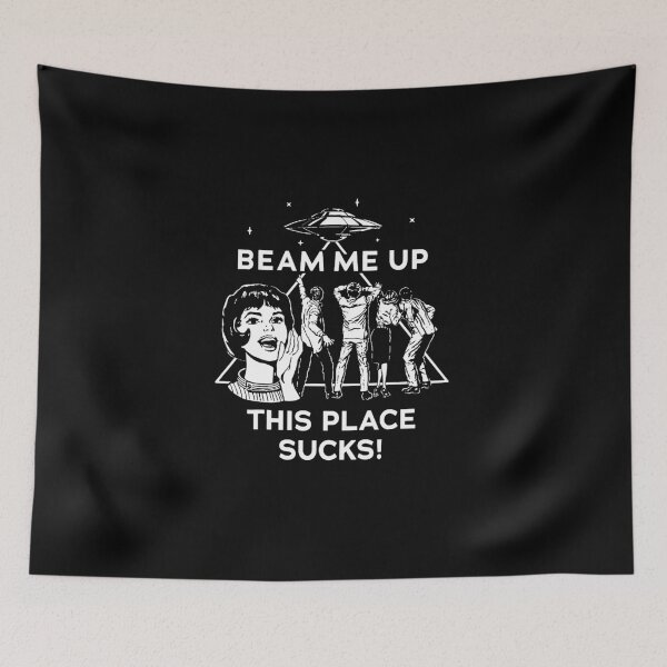 Item preview, Beam Me Up This Place Sucks! designed and sold by saragauthier13.
