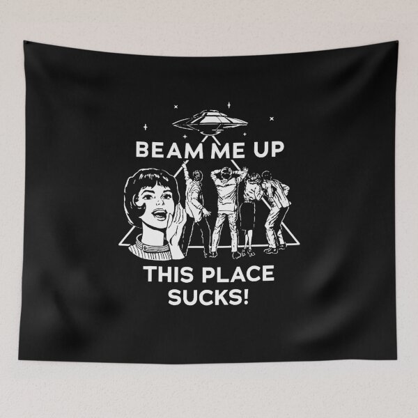Item preview, Beam Me Up This Place Sucks! designed and sold by andreadmarion.
