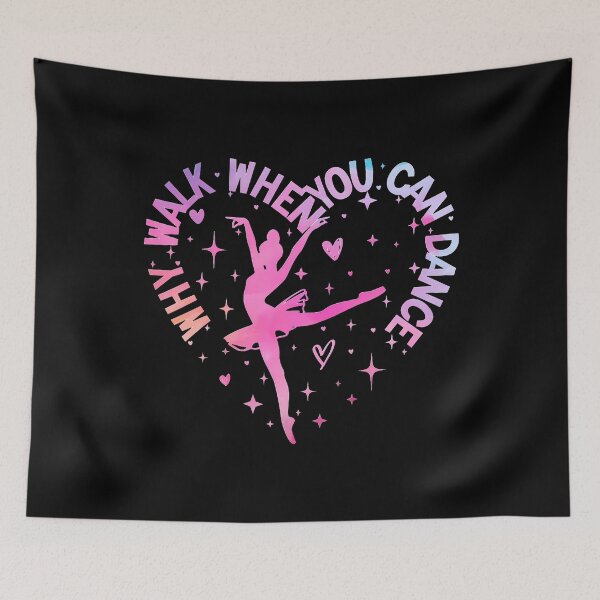 Item preview, Cute Dancer Ballet Recital Why Walk When You Can Dance Lover designed and sold by kallerqptart.