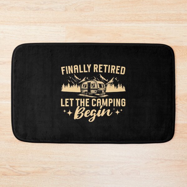 Item preview, Finally Retired Let The Camping Begin Retiree designed and sold by kallerqptart.