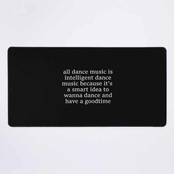 Item preview, All Dance Music Is Intelligent Dance Music designed and sold by mischwpwarso.
