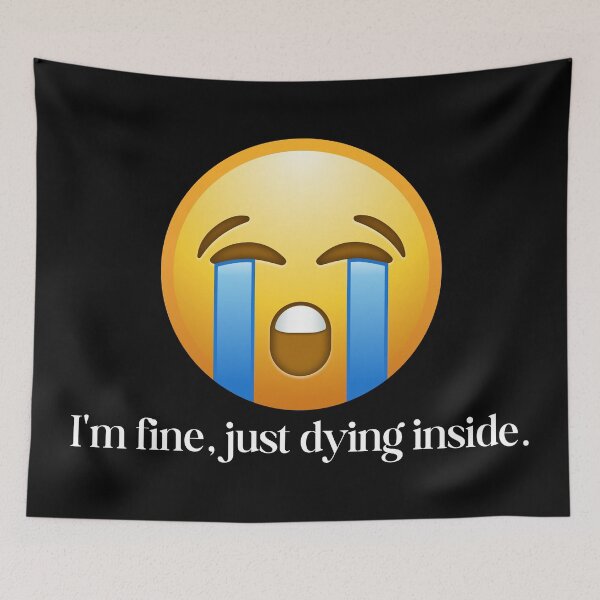 Item preview, I'm fine, just dying inside. designed and sold by SWETA HALDER.