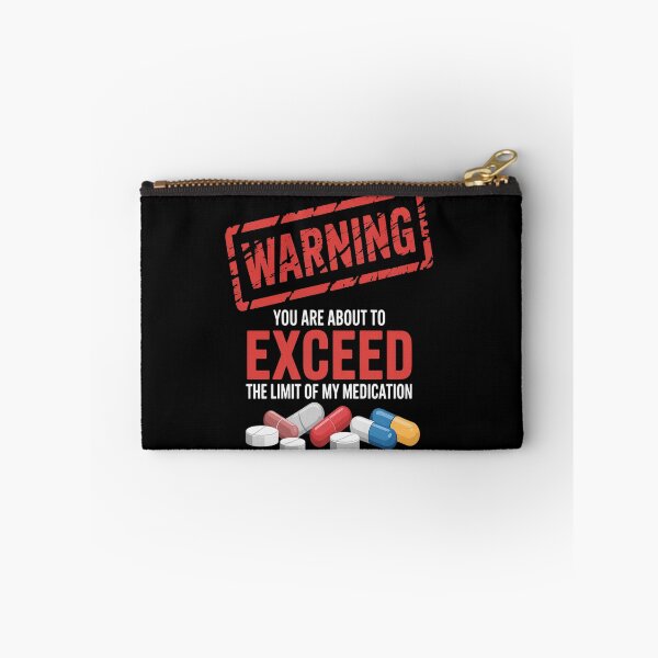 Item preview, Warning You Are About To Exceed The Limit Of My Medication designed and sold by orlodrake.
