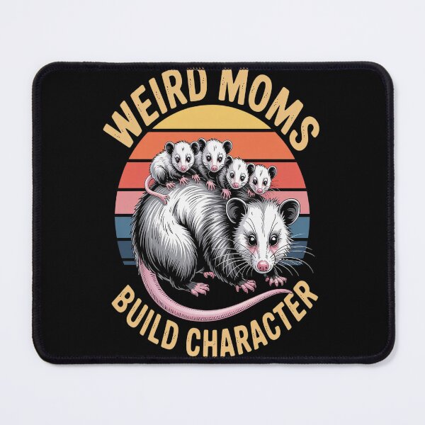 Item preview, Weird Moms Build Character Possum designed and sold by orlodrake.