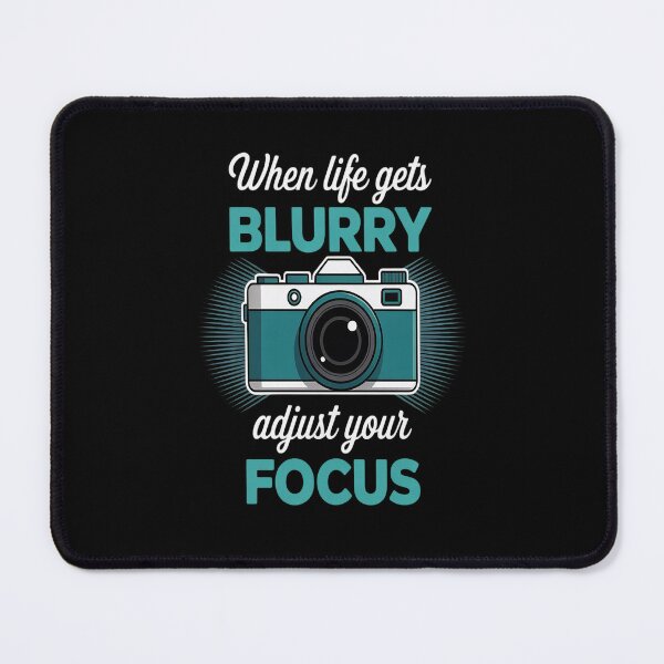 Item preview, When Life Gets Blurry Adjust Focus Photography designed and sold by orlodrake.