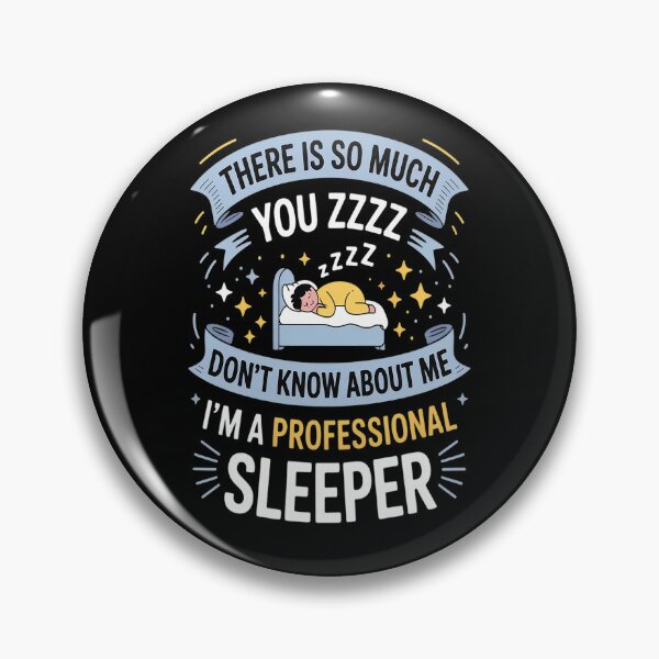 Item preview, You Don't Know About Me I'm A Professional Sleeper Nap Lover designed and sold by orlodrake.