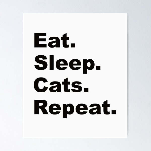 Item preview, Eat Sleep Cats Repeat designed and sold by Picasmus Tees.