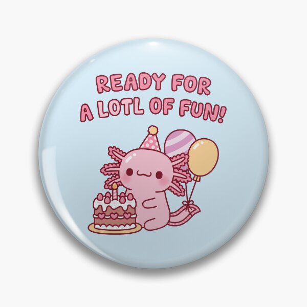 Item preview, Cute Axolotl Birthday Ready For A Lotl Of Fun designed and sold by rustydoodle.
