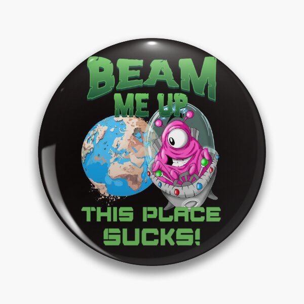Item preview, Beam Me Up This Place Sucks  designed and sold by TheEndDesign.
