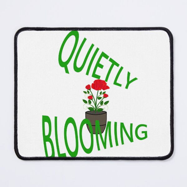 Item preview, QUIETLY BLOOMING designed and sold by mbmstores.