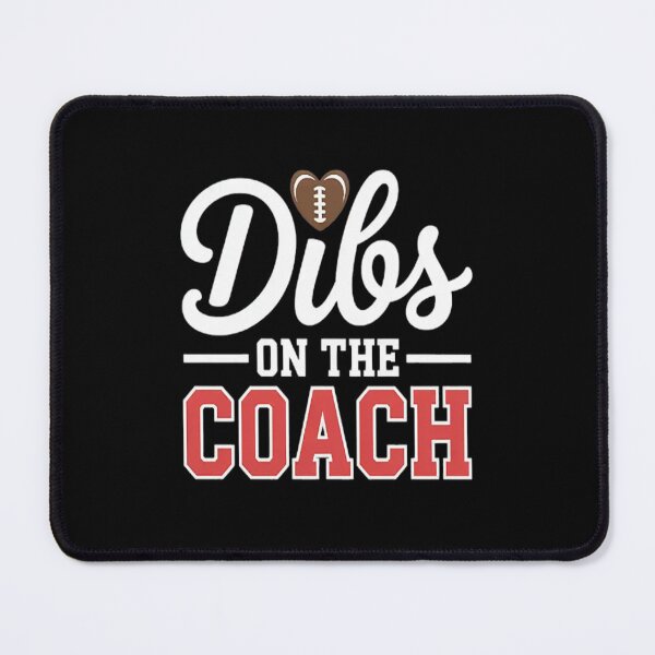 Item preview, Dibs On The Coach Football Coach Dad Football Trainer designed and sold by brinbotty.
