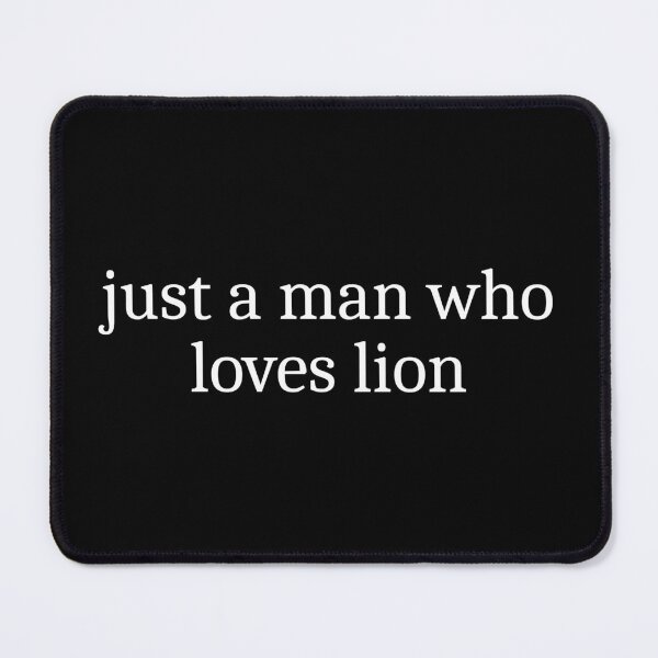 Item preview, Just a man who loves lion designed and sold by Sleepy Cat Design.