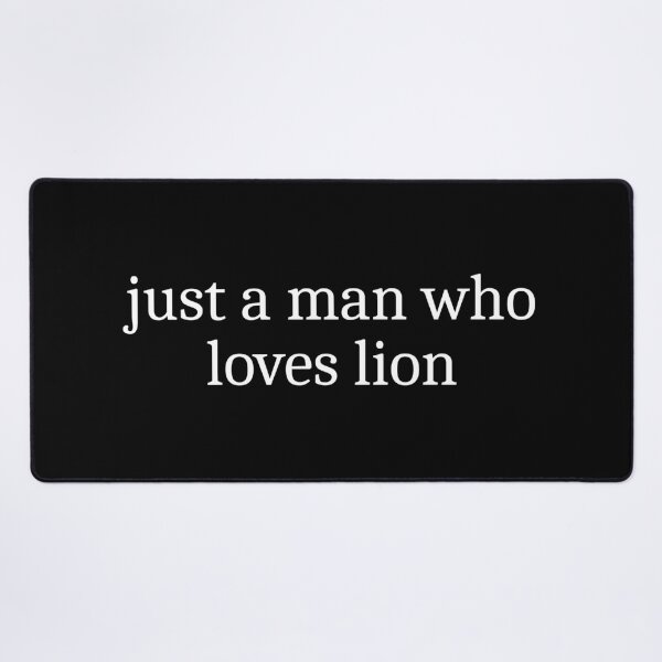 Item preview, Just a man who loves lion designed and sold by Sleepy Cat Design.