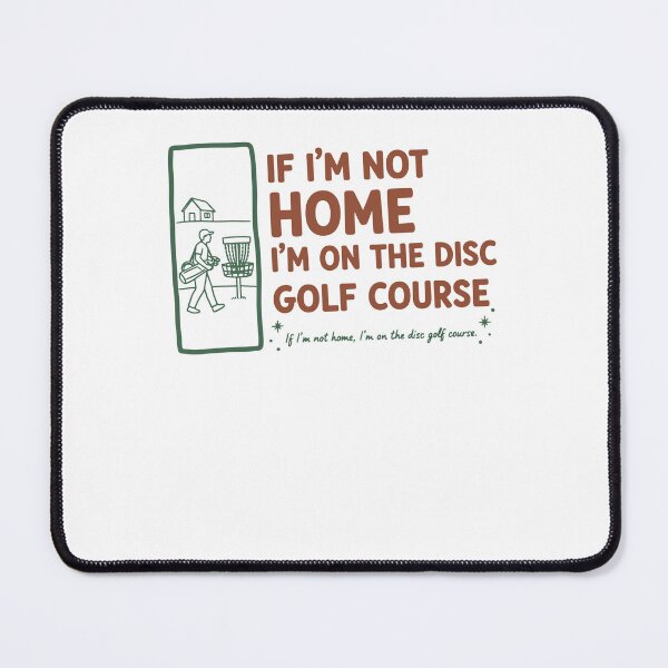 Item preview, If Im Not Home Im On The Disc Golf Course Funny designed and sold by LuminOrb.