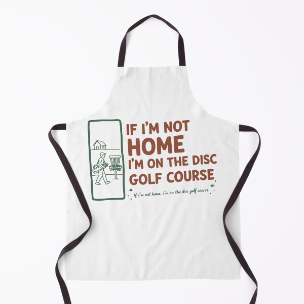 Item preview, If Im Not Home Im On The Disc Golf Course Funny designed and sold by LuminOrb.