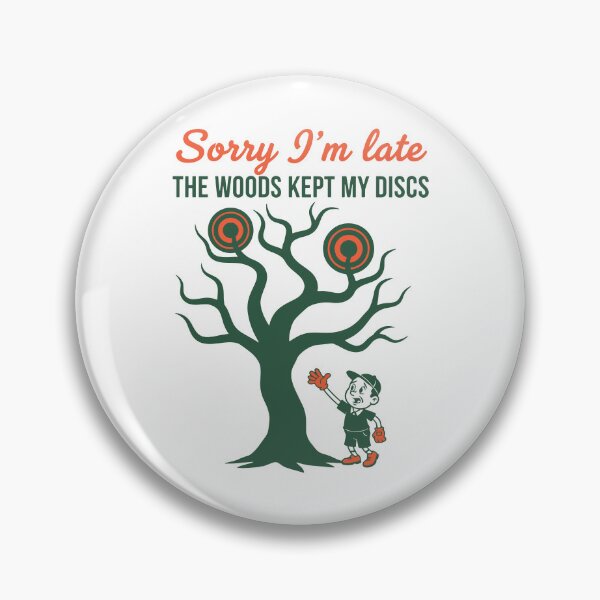 Item preview, Sorry Im Late The Woods Kept My Discs Funny Disc designed and sold by LuminOrb.