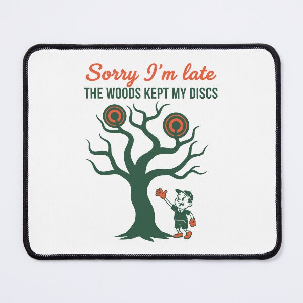 Item preview, Sorry Im Late The Woods Kept My Discs Funny Disc designed and sold by LuminOrb.