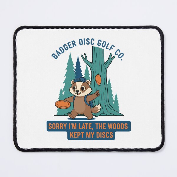 Item preview, Badger Disc Golf Co Sorry Im Late The Woods Kept designed and sold by LuminOrb.
